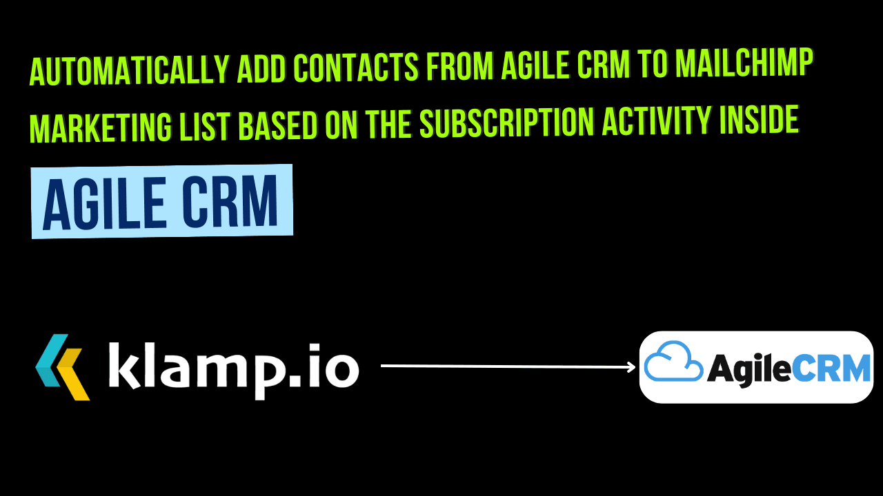 Auto-Add Contacts from Agile CRM to Mailchimp