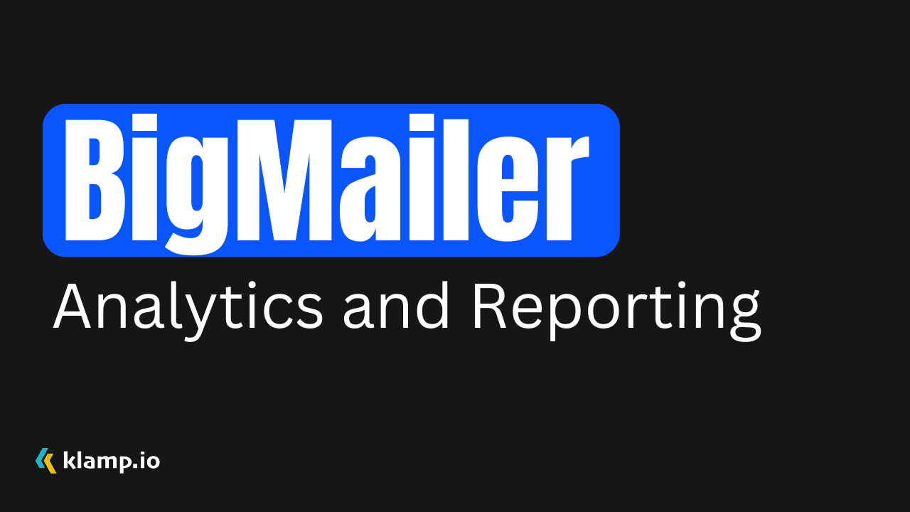 Bigmailer Analytics and Reporting