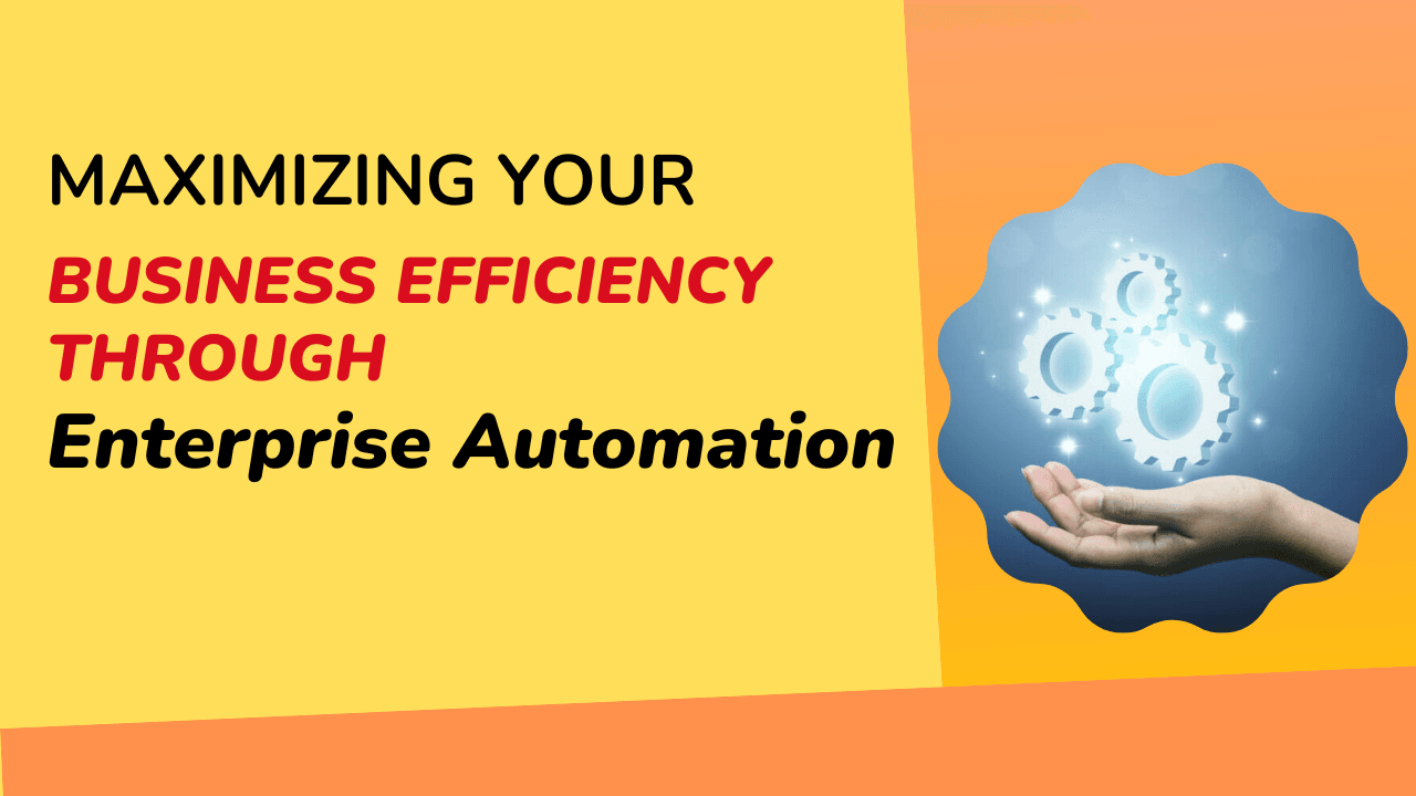 Enterprise Automation: Maximize Efficiency