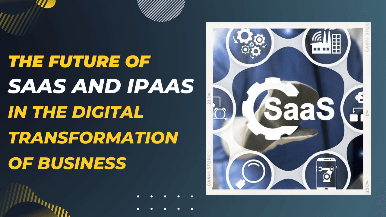 Future of SaaS & iPaaS in Digital Transformation