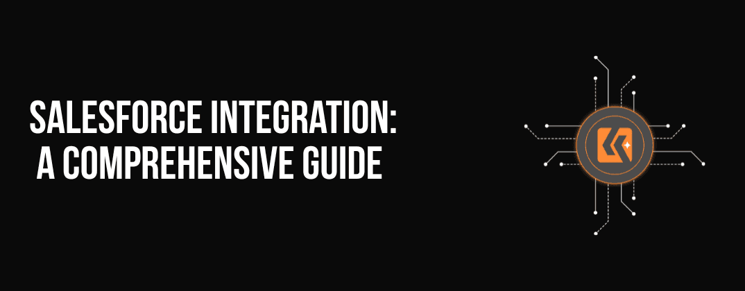 Salesforce Integration: A Comprehensive Guide