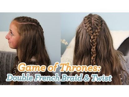 Double French Braid And Twist Game Of Thrones Cute Girls