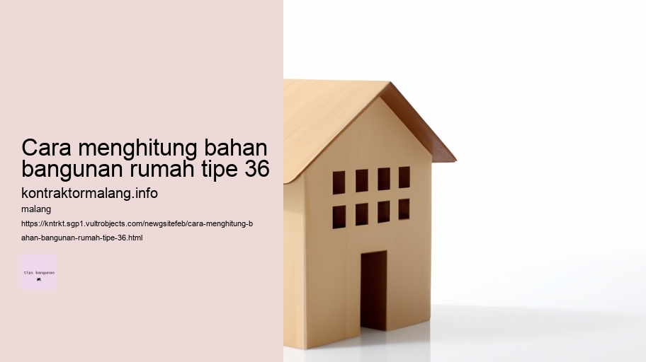 cara menghitung bahan bangunan rumah tipe 36