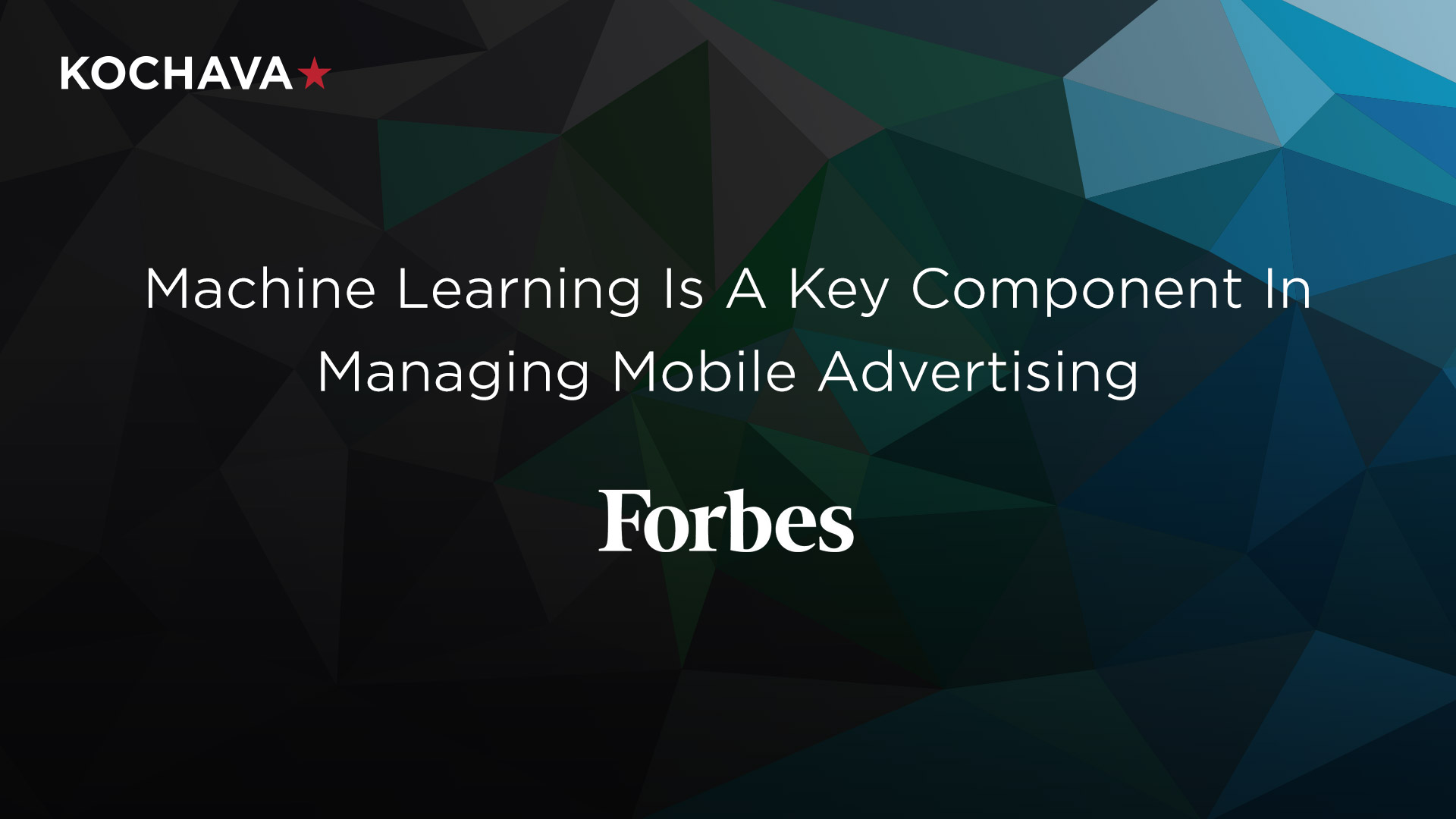 Forbes Machine Learning and mobile Advertising
