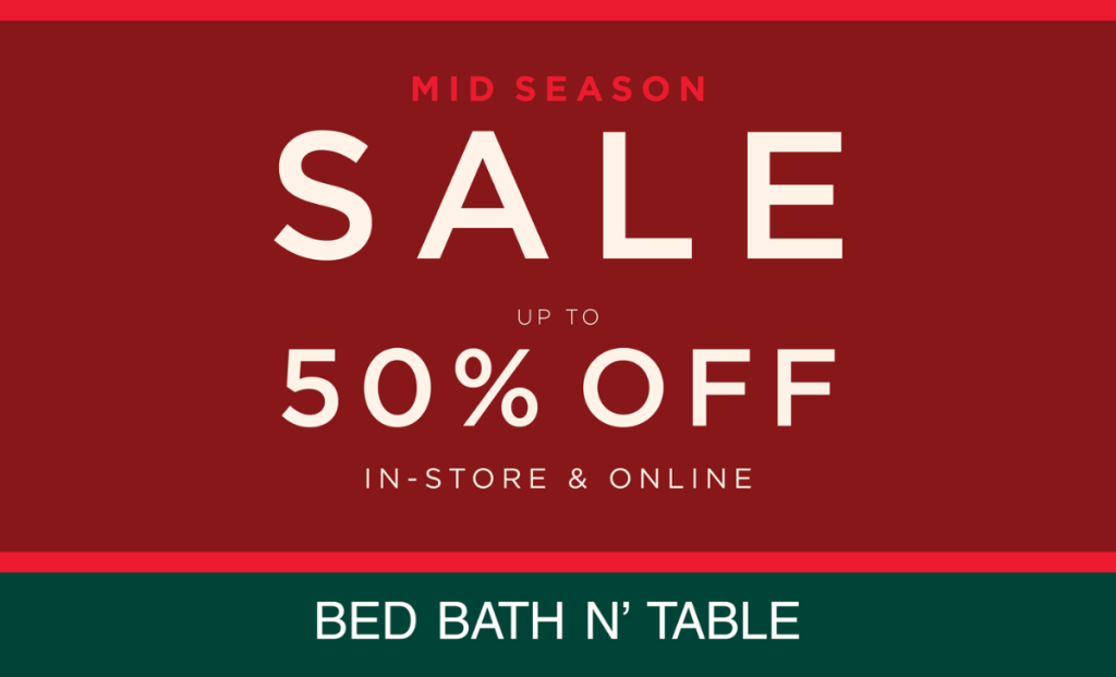 Mid Season Sale Up To 50% Off | BED BATH N' TABLE