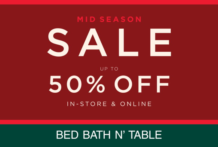 Mid Season Sale Up To 50% Off | BED BATH N' TABLE