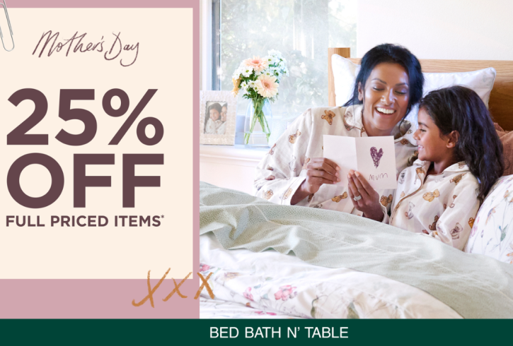 25% Off Full Priced Items* | BED BATH N' TABLE