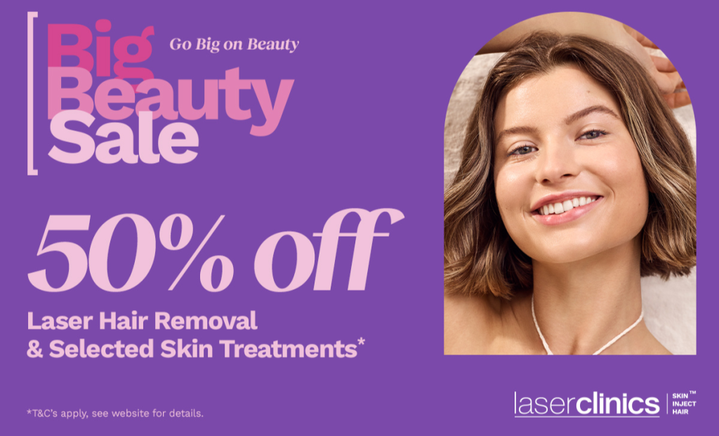 Big Beauty Sale – 50% Off Laser Hair Removal & Selected Skin Treatments | LASER CLINICS