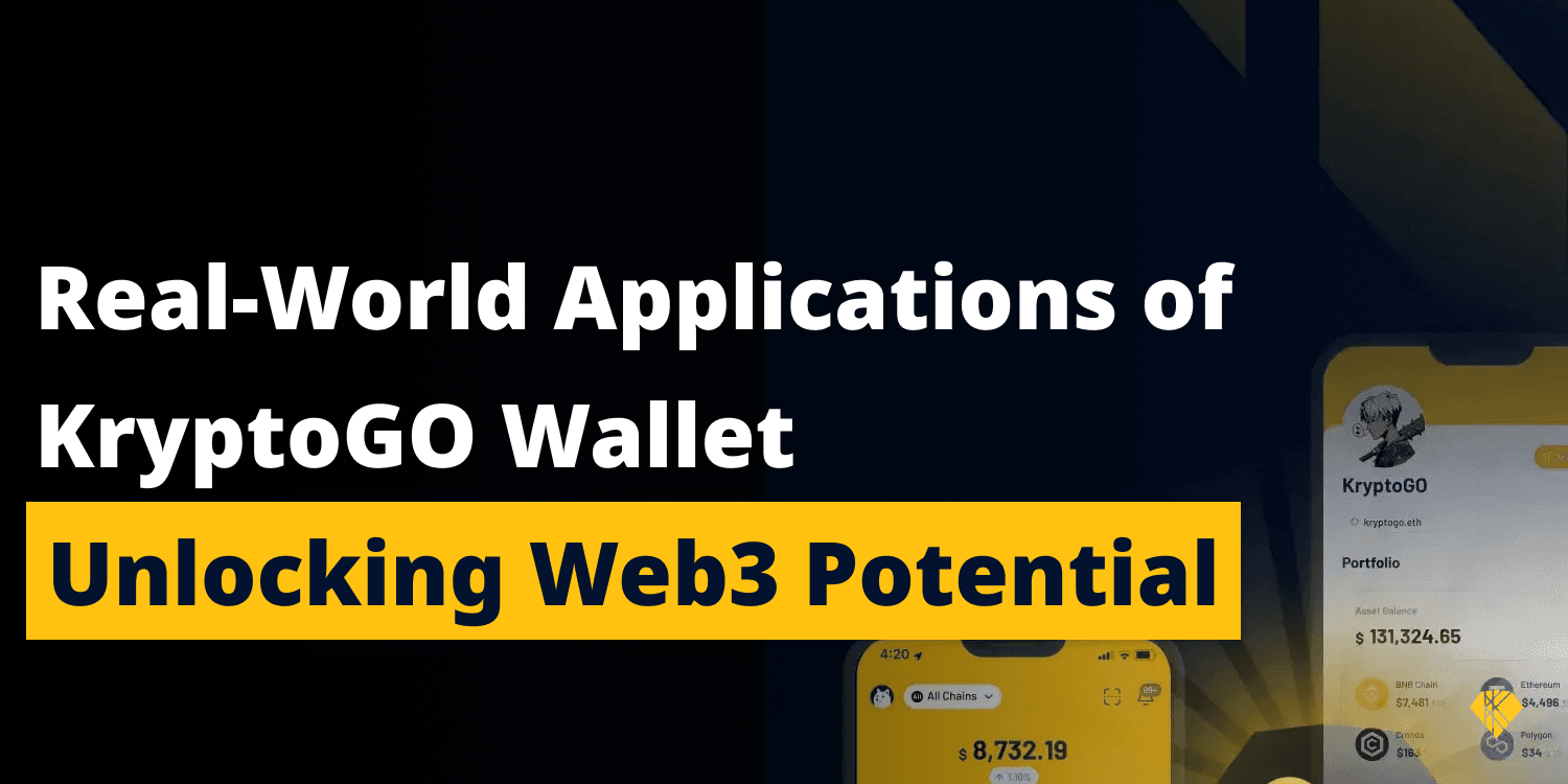 Unlocking Web3 Potential: Real-World Applications of KryptoGO Wallet ...