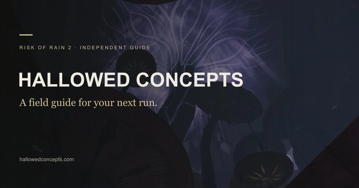 Hallowed Concepts – Risk of Rain 2 guides and browser-local run tools preview