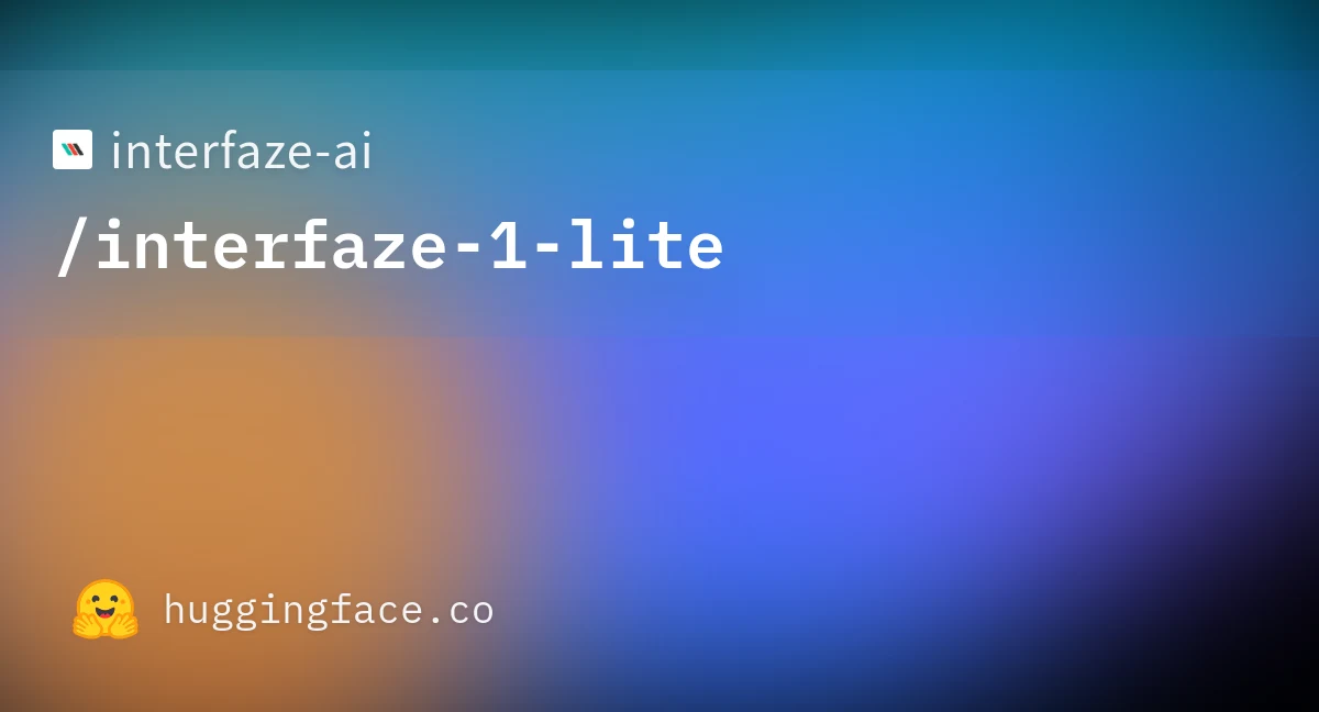 Interfaze 1.1 Lite preview