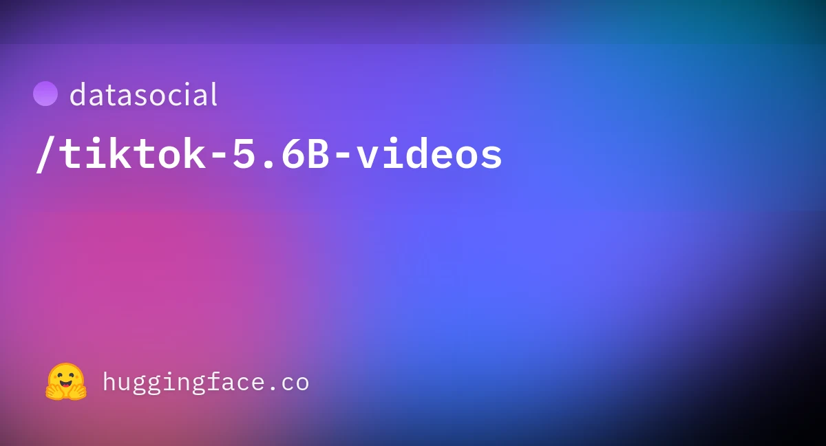 datasocial/tiktok-5.6B-videos preview