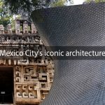 Mexico City’s iconic architecture