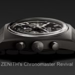 ZENITH’s Chronomaster Revival