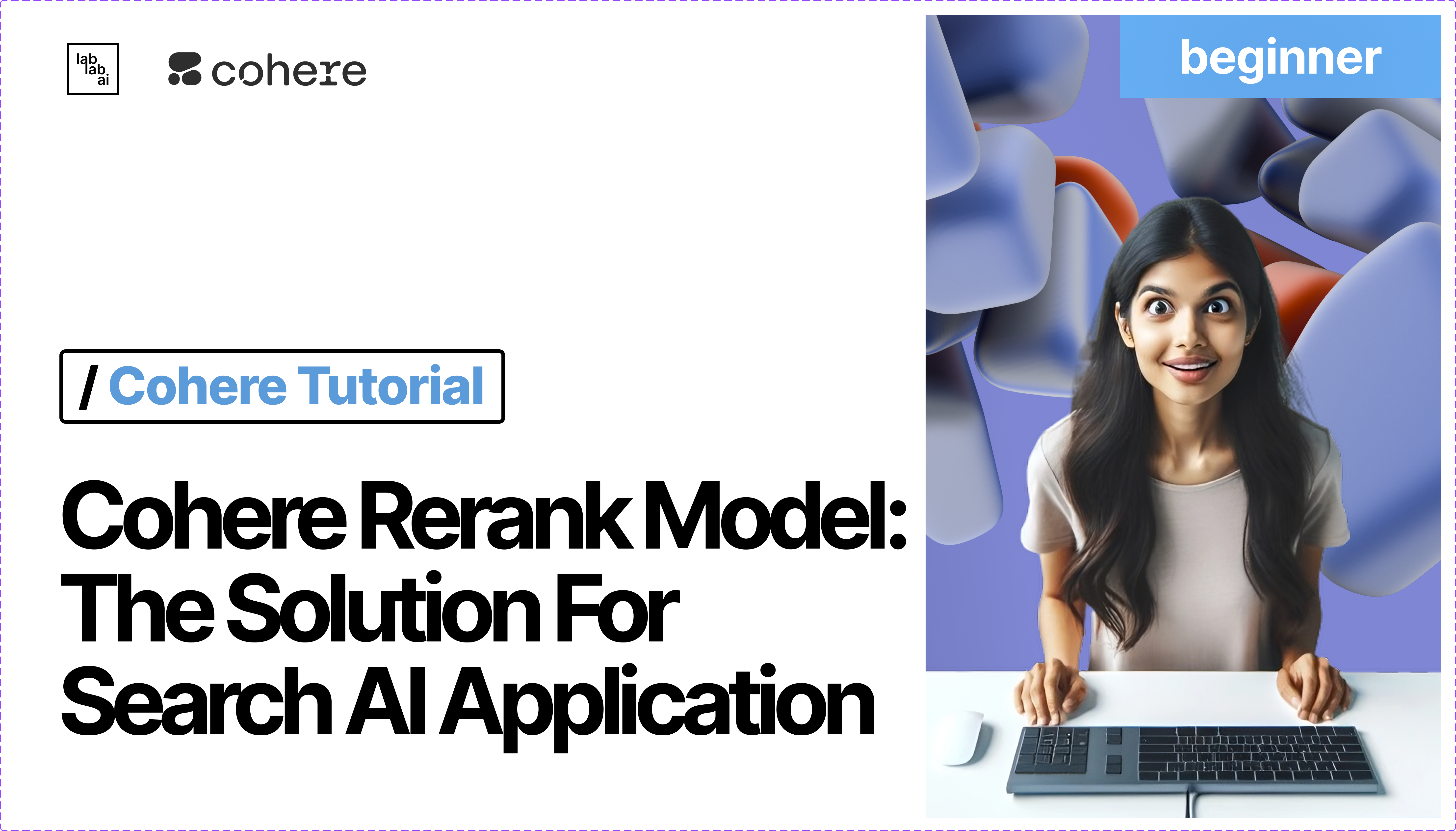 Cohere Rerank Model: The Solution For Search AI Application