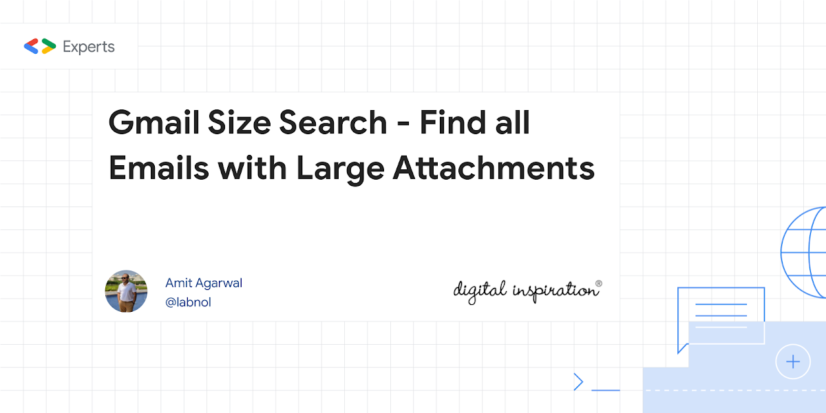 Gmail Size Search - Find all Emails with Large Attachments - Digital Inspiration