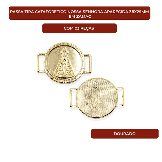 Passa Tira Cataforetico Nossa Senhora Aparecida 38X29Mm Em Zamac Com 03 Pecas - Dourado