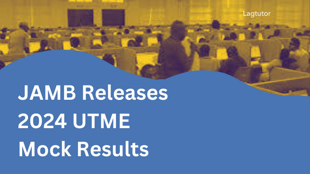 JAMB Releases 2024 UTME Mock Results LagTutor Blog