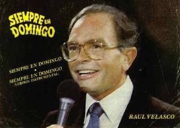 Siempre en Domingo con Raúl Velasco