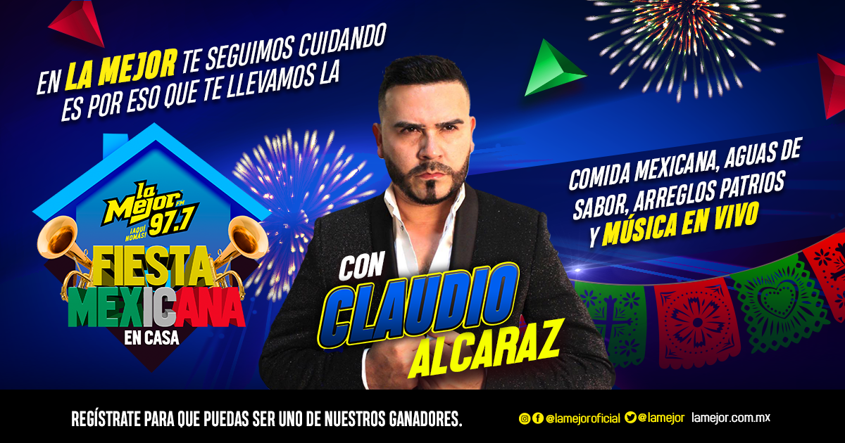 Regístrate y gana una FIESTA MEXICANA EN CASA con Claudio Alcaraz