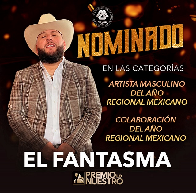 efecto resbalón Destierro El Fantasma recibe nominaciones a Premio Lo Nuestro 2023 - La mejor Torreón