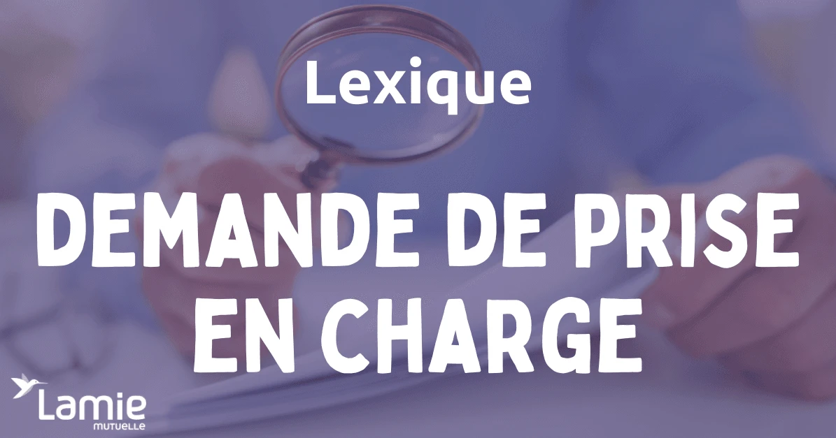 Demande de prise en charge par l’organisme complémentaire d’assurance maladie