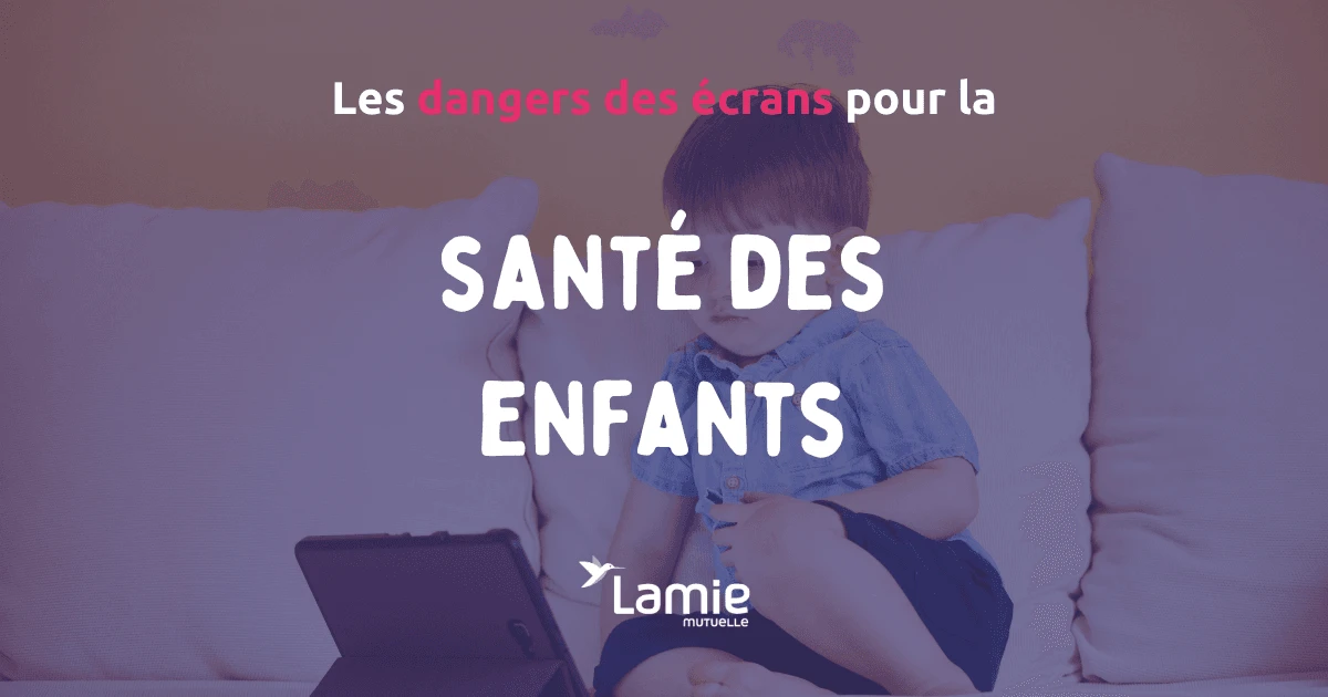 Les dangers des écrans pour la santé des enfants