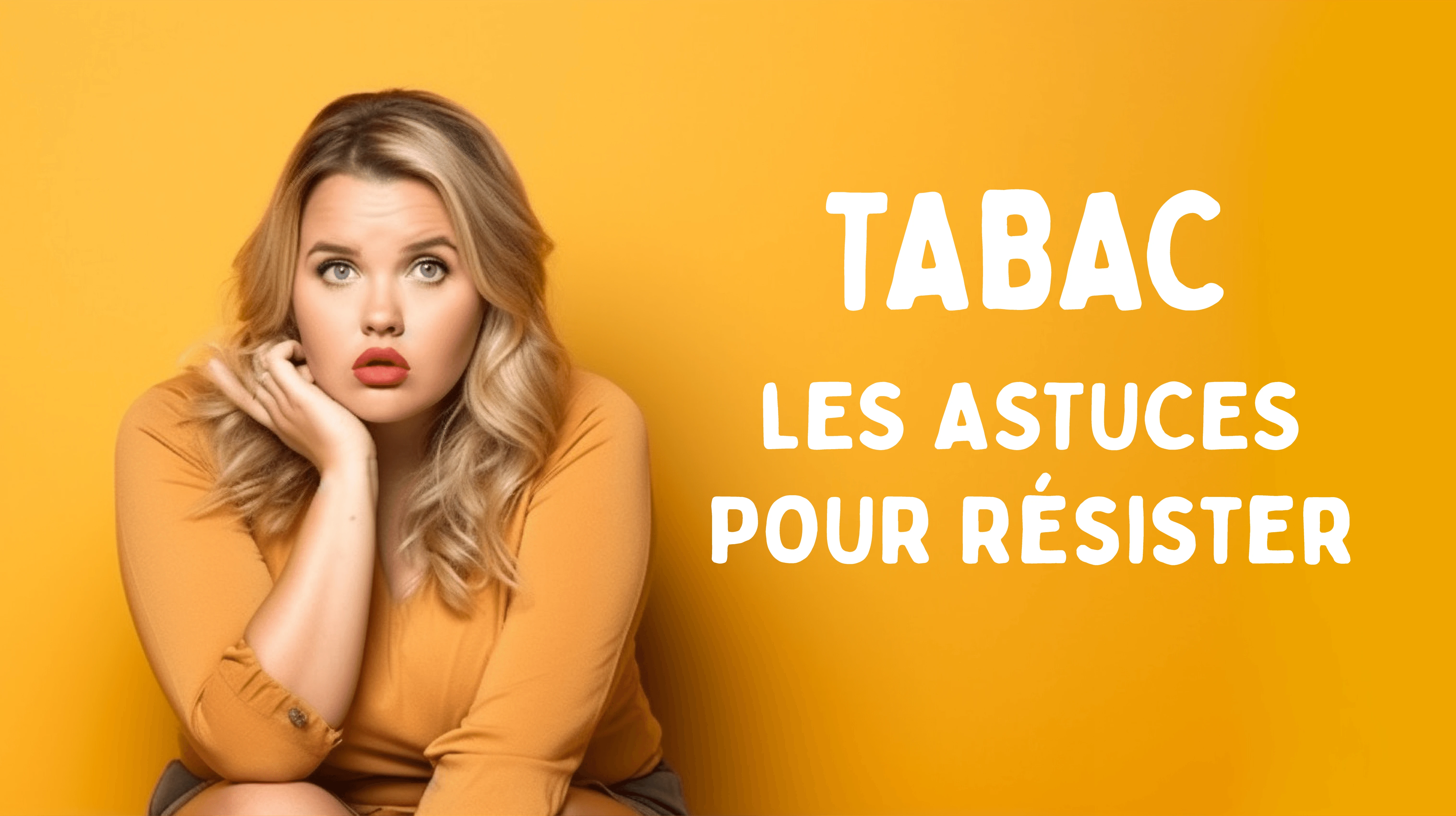 Résister au tabac astuces