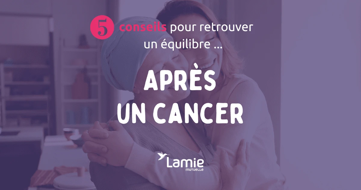 astuces et conseils après un cancer