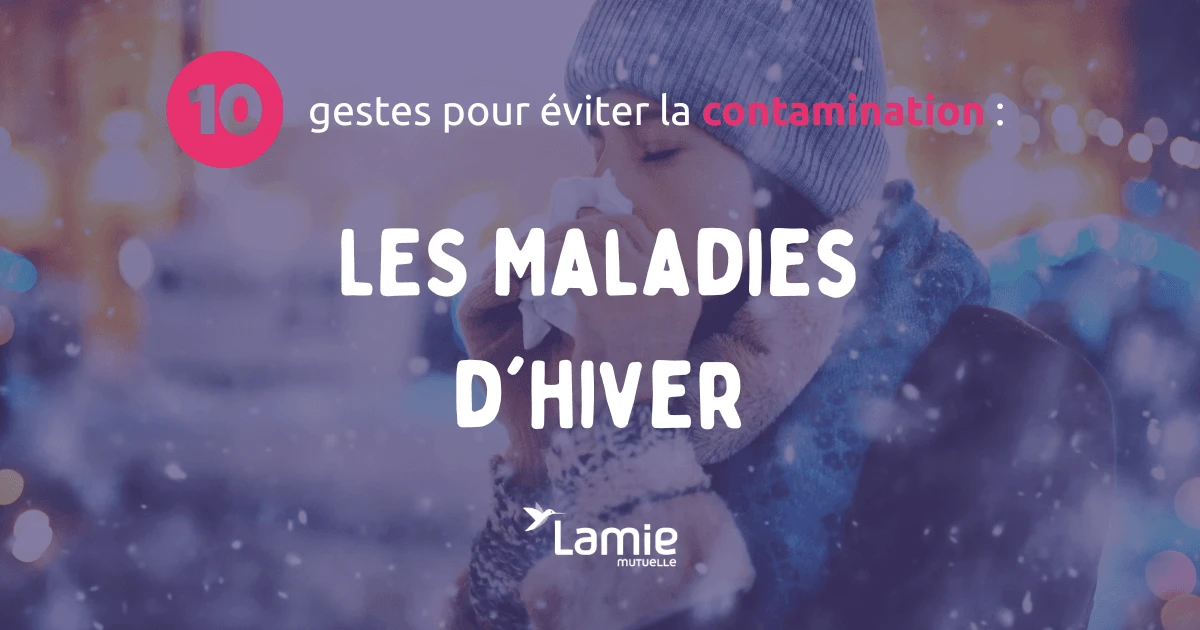 10 conseils et astuces sur les maladies d'hiver