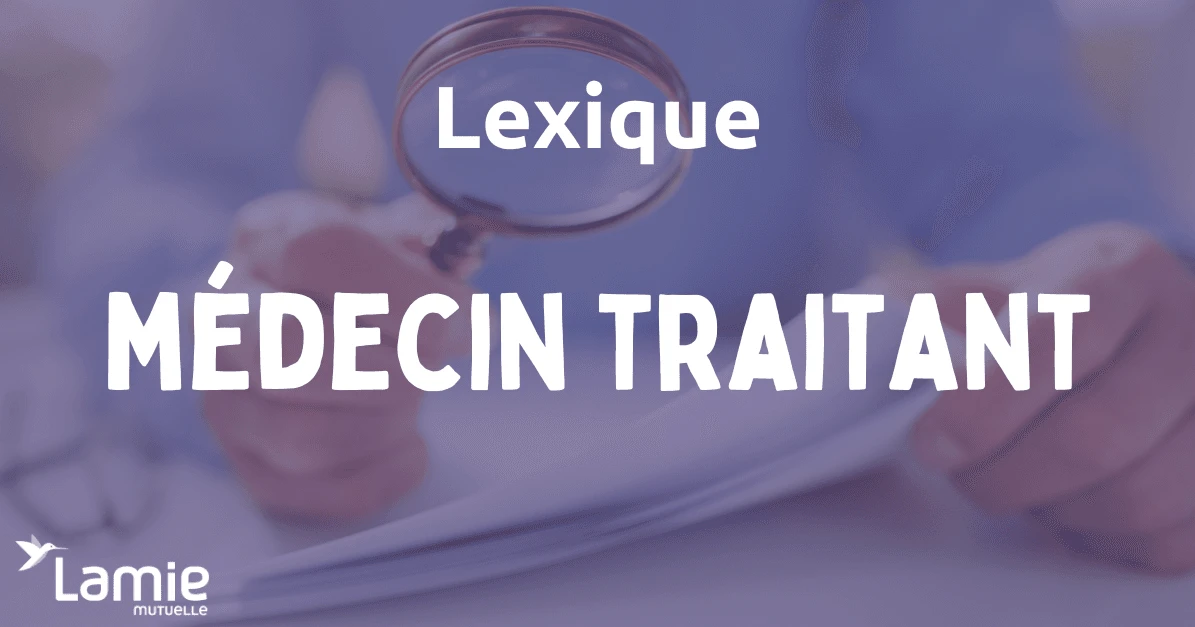 Médecin traitant définition