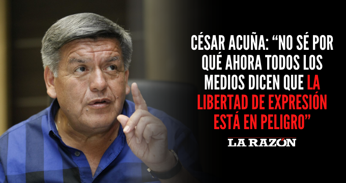 César Acuña: “No sé por qué ahora todos los medios dicen que la libertad de expresión está en peligro”