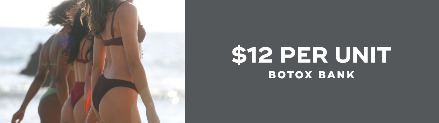 $12 per unit - Botox Bank