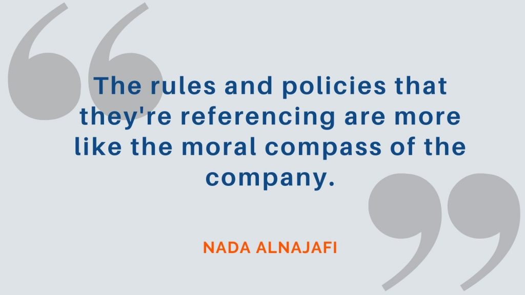 "The rules and policies that they're referencing are more like the moral compass of the company." Nada Alnajafi