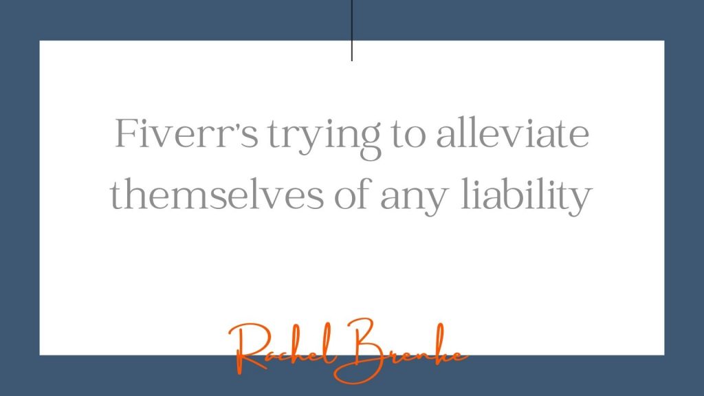 "Fiverr's trying to alleviate themselves of any liability." Rachel Brenke