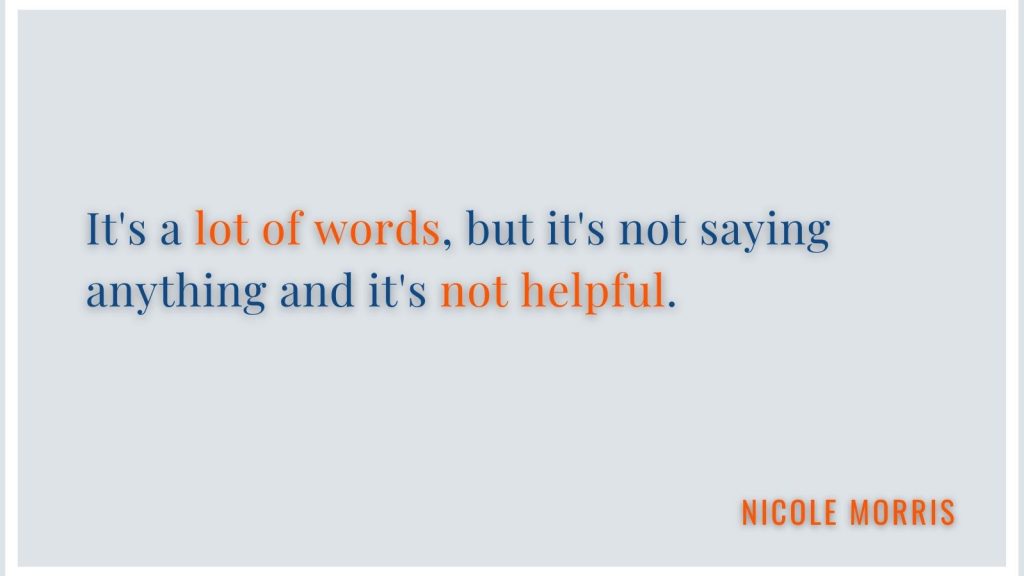 "It's a lot of words, but it's not saying anything and it's not helpful." Nicole Morris