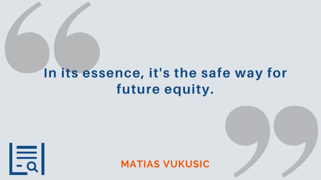 "In its essence, it's the safe way for future equity." Matias Vukusic