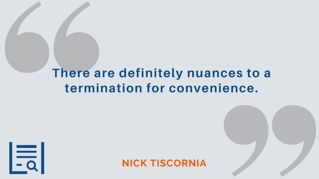 "There are definitely nuances to a termination for convenience." Nick Tiscornia