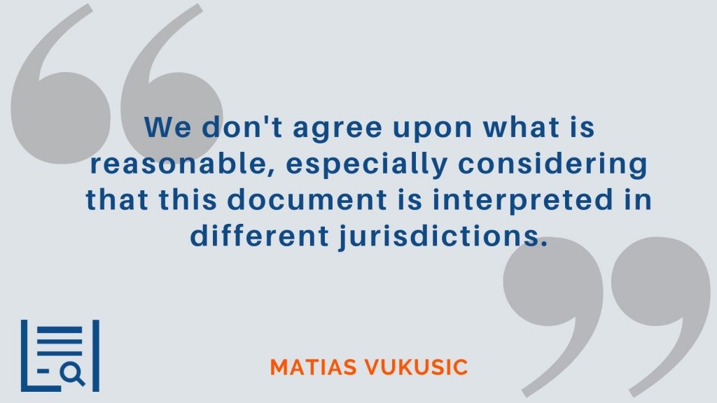"We don't agree upon what is reasonable, especially considering that this document is interpreted in different jurisdictions." Matias Vukusic