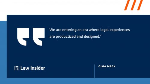 "We are entering an era where legal experiences are productized and designed." Olga Mack