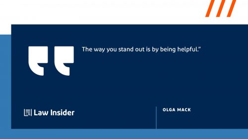 "The way you stand out is by being helpful." Olga Mack