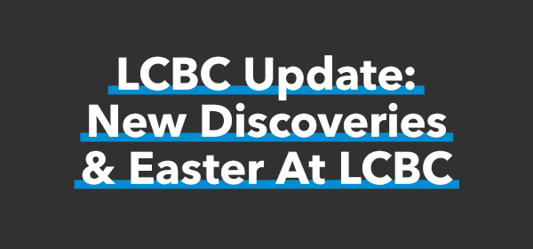 New Discoveries Easter At Lcbc 600X280