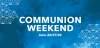 Communion Weekend