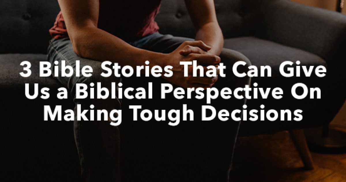 3 Bible Stories That Can Give Us A Biblical Perspective… | LCBC Church