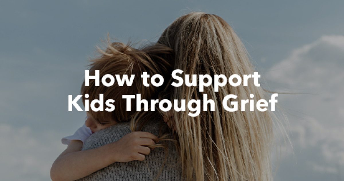 How To Support Kids Through Grief | LCBC Church