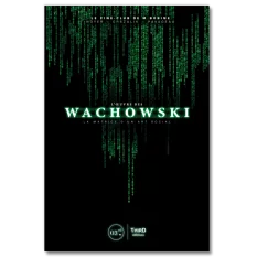 L´oeuvre Des Wachowski - La...