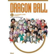 Dragon Ball Le Super Livre...