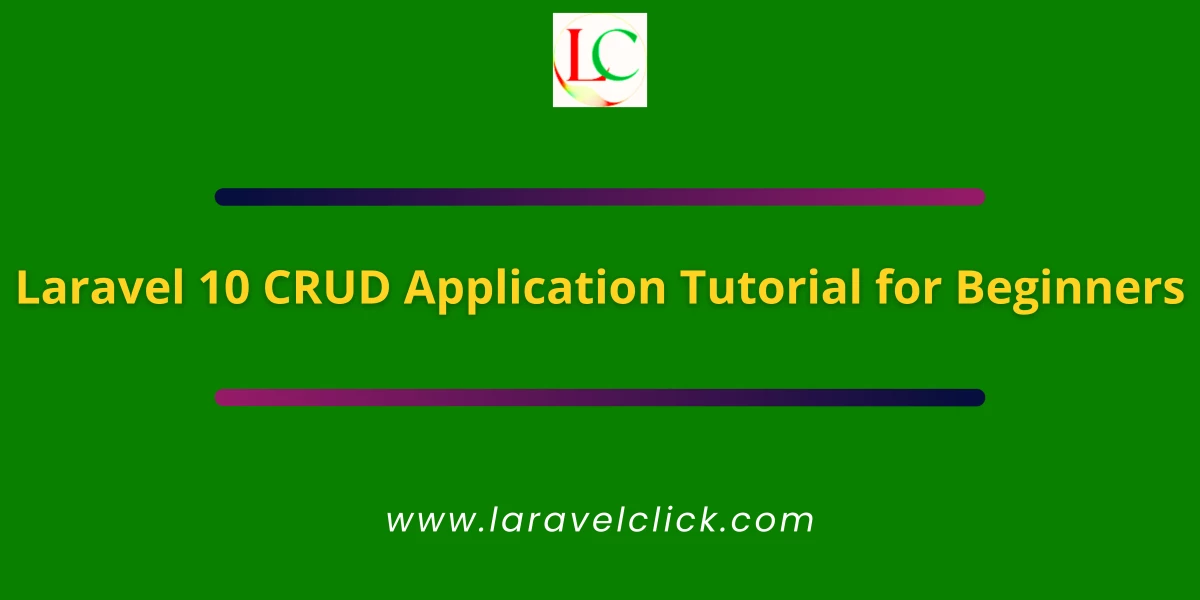 Laravel 10 CRUD Application Tutorial for Beginners