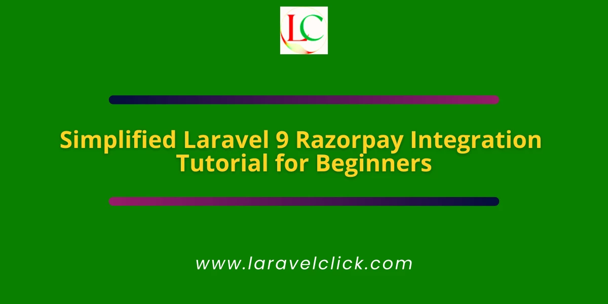 Simplified Laravel 9 Razorpay Integration Tutorial for Beginners