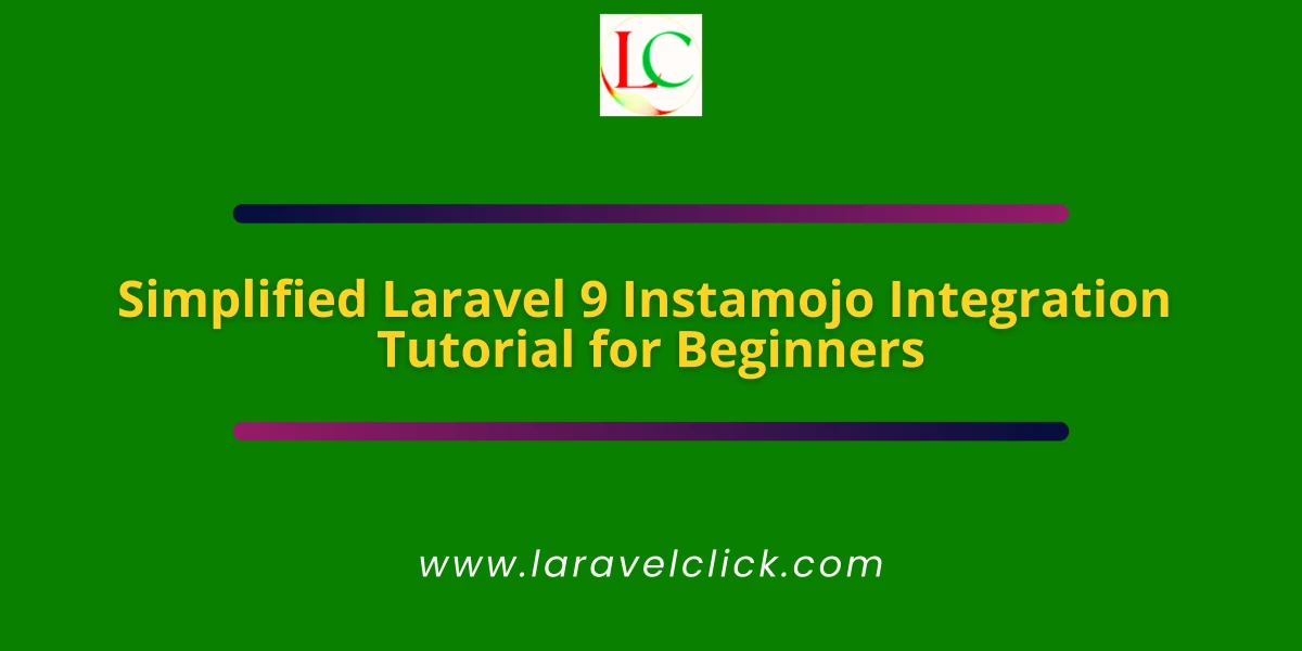 Simplified Laravel 9 Instamojo Integration Tutorial for Beginners